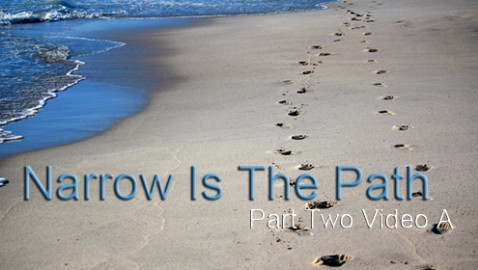 THE NARROW PATH – Part Two / Video A – Stand Firm In Jesus