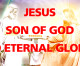 Son Of God From Glory To Glory To Eternal Glory